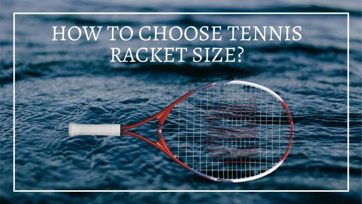 how-to-choose-tennis-racket-size