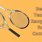 Best Tennis Racquets for Control - Best Tennis Companion