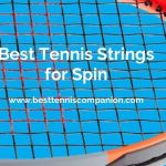 Best Tennis Strings for Spin - A Detailed Guide