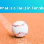 Fault in tennis