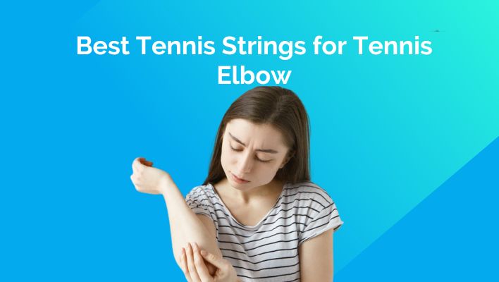 Best tennis strings for tennis elbow