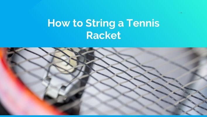 How to string a tennis racket